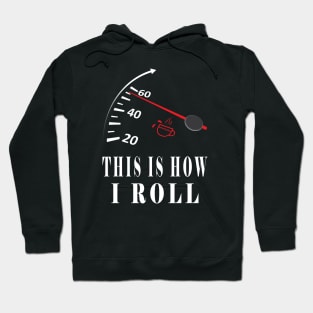 This is How I Roll Coffee And Car Lovers Hoodie